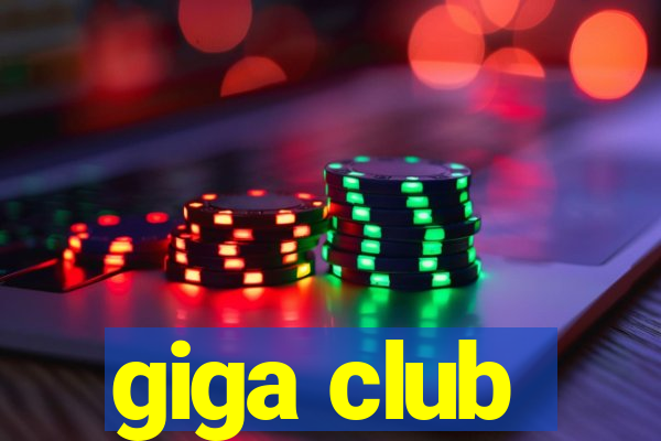 giga club